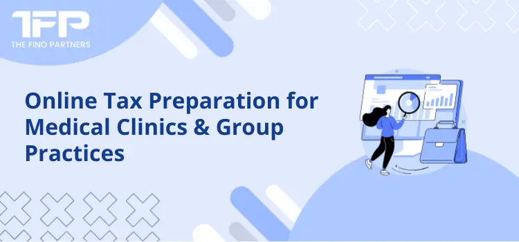 Online Tax Preparation for Medical Clinics & Group Practices